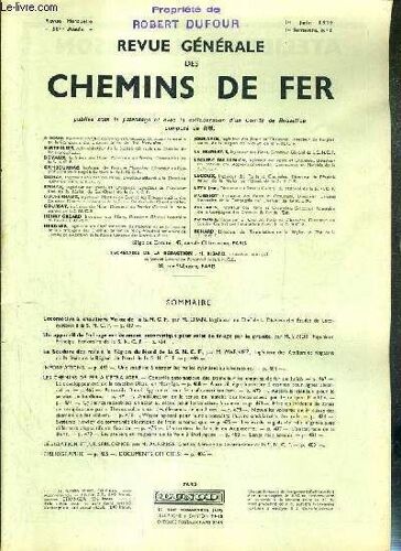 Revue Generale Des Chemins De Fer - 1er Juin 1939 - N°6 - 1er Semestre - 58e Annee - Locomotive A Chaudiere Velox De La S.N.C.F - Un Appareil De Freinage Entierement Automatique Pour Voies ...