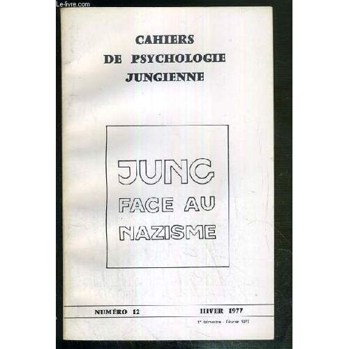 Cahiers De Psychologie Jungienne - N°12 - Hiver 1977 - 1er Trimestre - Fevrier 1977 - Jung Face Au Nazisme.