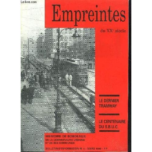 Empreintes Du Xxe Siecle - Bulletin D'information N° 5 Le Dernier Tramway - Le Centenaire Du Sbuc - Université D'été De Carcans Maubuison