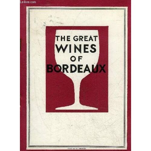 The Great Wines Of Bordeaux.