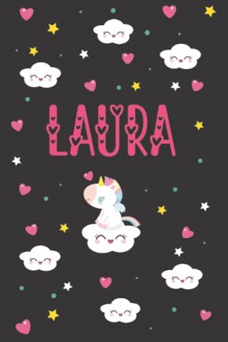 Laura: Journal Prénom Laura Personnalisé Licorne, Carnet De Notes Laura 110 Pages Lignées Licorne Arc En Ciel Pour Fille Et Étudiante. Petit Journal Intime Fille Drôle Et Mignon