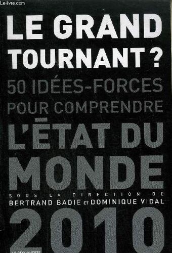 Le Grand Tournant ? 50 Idees-Forces Pour Comprendre L'etat Du Monde 2010