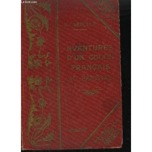Aventures D'un Colon Francais Au Senegal