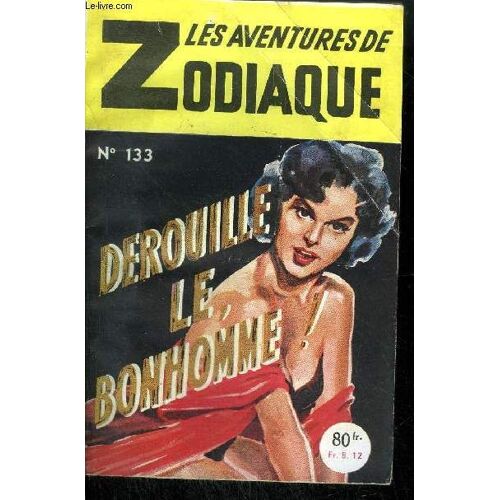Derouille-Le, Bonhomme !/ Collection Les Aventures Du Zodiaque N°133