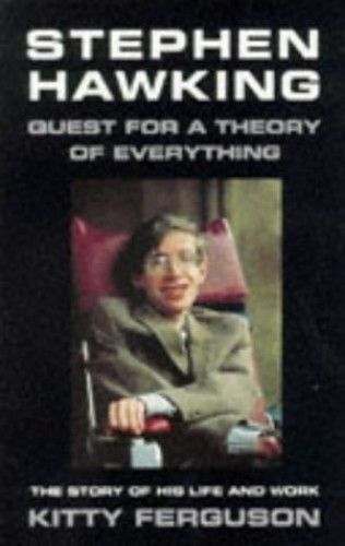Stephen Hawking: Quest For A Theory Of Everything - The Story Of His Life And Work
