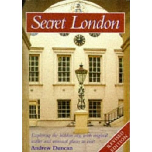 Secret London; Exploring The Hidden City, With Original Walks And Unusual Places To Visit (Globetrotter Walking Guides)