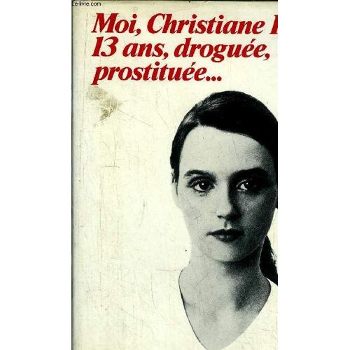 Moi, Christiane F., 13 Ans, Droguee, Prostituee...