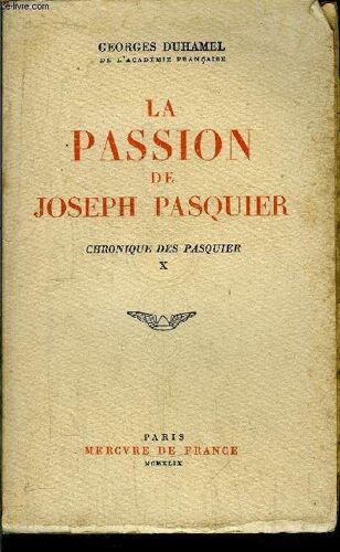 Chronique Des Pasquier - La Passion De Joseph Pasquier - Tome X