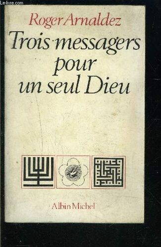 Trois Messagers Pour Un Seul Dieu