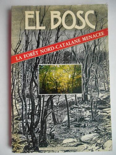 El Bosc  La Forêt Nord -Catalane Menacée