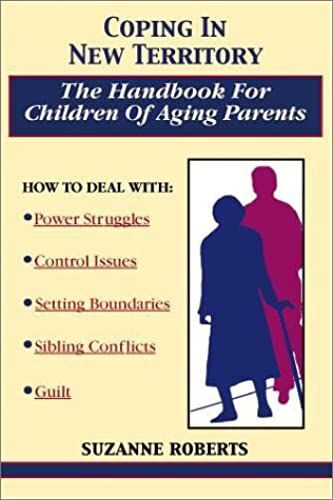Coping In New Territory: The Handbook For Children Of Aging Parents