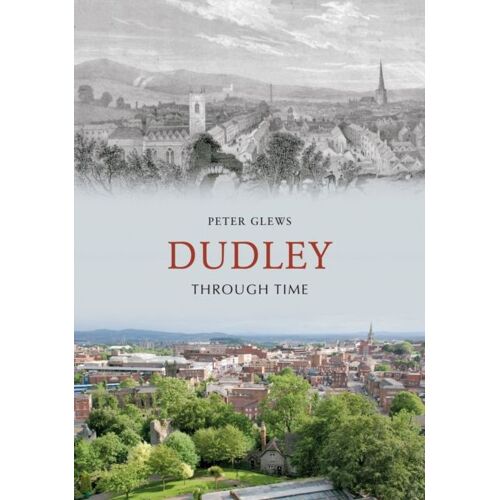 Dudley Through Time