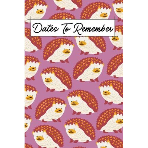 Dates To Remember: Notebook For Recording Birthday Reminder, Anniversary Important Dates Recorder Special Occasions 6'9'' Perpetual Calendar Notebook ... Sections (Hedgehog Hibiscus Cover Design)