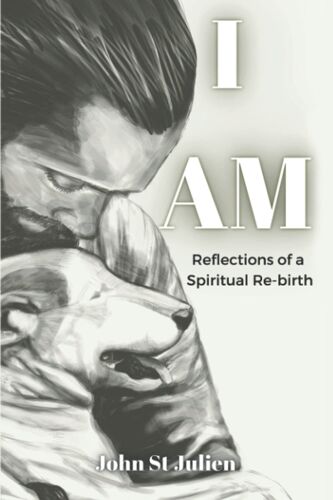 I Am: Reflections Of A Spiritual Rebirth
