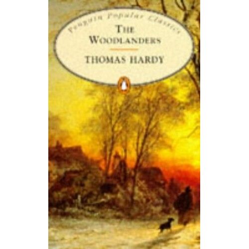 The Woodlanders (Penguin Popular Classics)