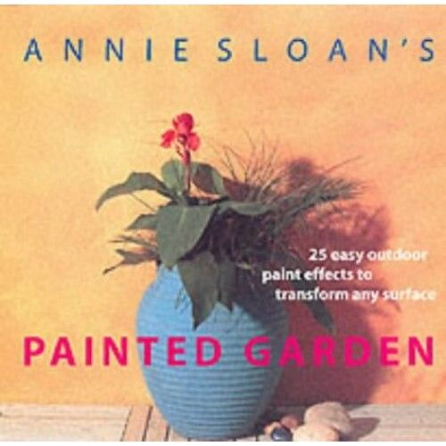 Annie Sloan's Painted Garden
