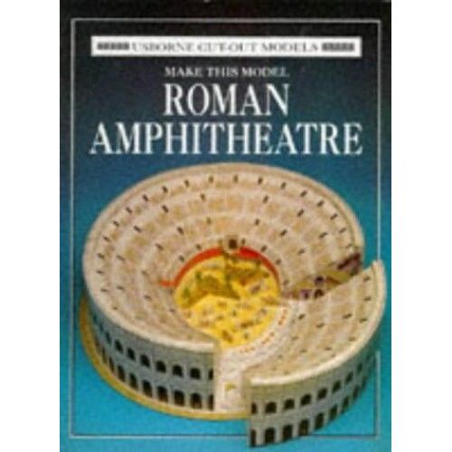 Make This Roman Amphitheatre (Usborne Cut-Out Models)