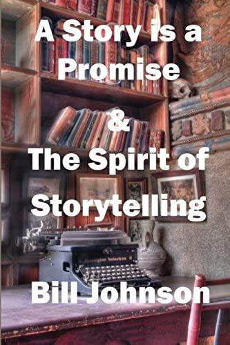 A Story Is A Promise & The Spirit Of Storytelling