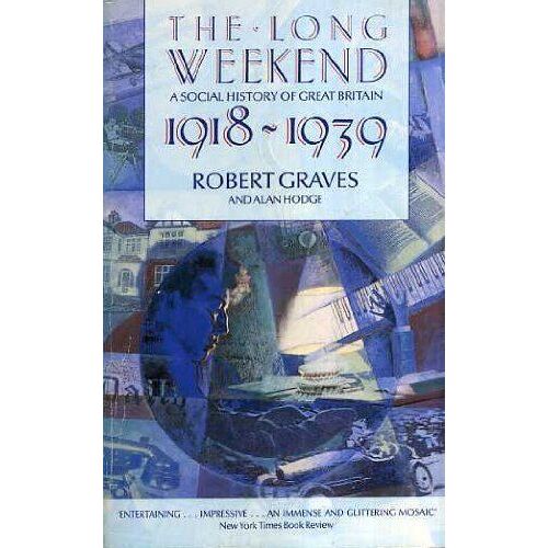 The Long Weekend: Social History Of Great Britain, 1918-39