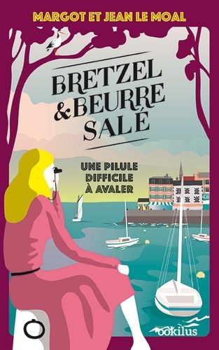 Bretzel Et Beurre Salé - Tome 2 - Une Pilule Difficile À Avaler