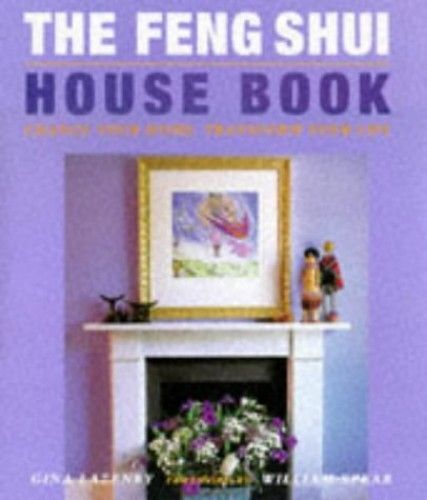 The Feng Shui House Book: A New Approach To Interior Design