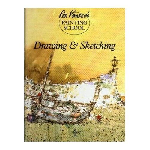 Drawing And Sketching (Ron Ranson's Painting School)