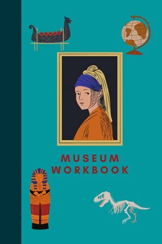 Children's Museum Workbook: Keep Kids Entertained During Your Next Museum Visit!