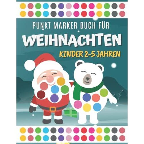 Punkt Marker Buch Für Weihnachten Kinder 2-5 Jahren: Punkt-Marker Aktivitätsbuch | Eine Dot Art Machen : Malbücher Für Kinder | Rotterbuch - Leicht Geführte Big Dots Für Kleinkinder.