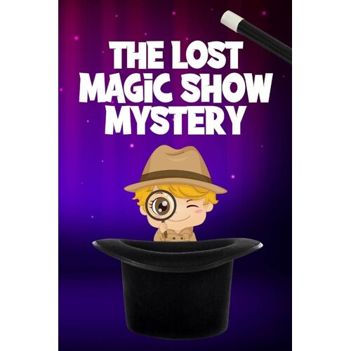 The Lost Magic Show Mystery