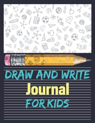 Draw And Write Journal For Kids: Primary Composition Half Page Lined Paper With Drawing Space, Story And Sketch.