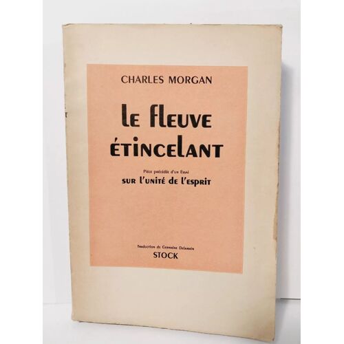 Charles Morgan - Le Fleuve Étincelant - Stock 1938