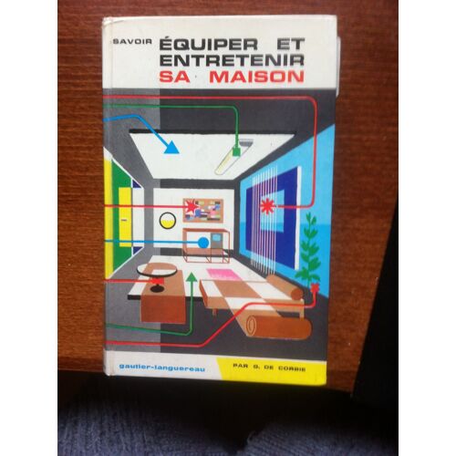 Savoir Équiper Et Entretenir Sa Maison