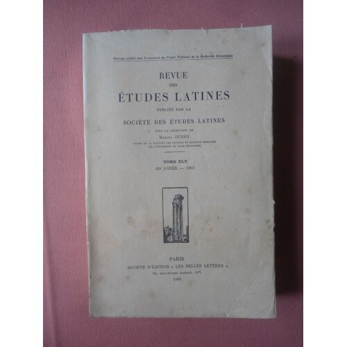 Revue Des Études Latines - Publiée Par La Société Des Études Latines - Tome Xlv