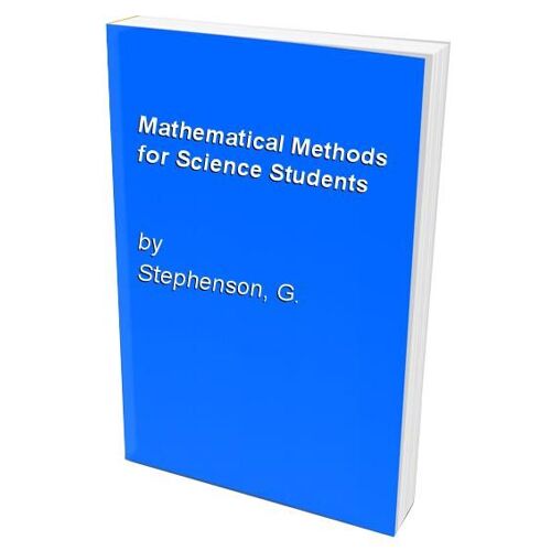 Mathematical Methods For Science Students
