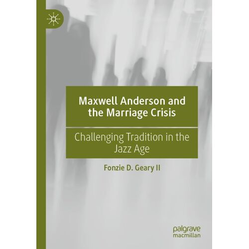 Maxwell Anderson And The Marriage Crisis