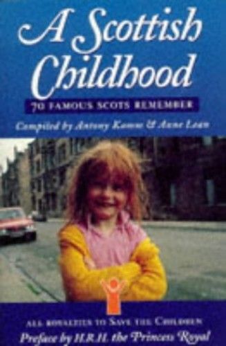 A Scottish Childhood: 70 Famous Scots Remember: V. 1