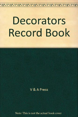 The Victoria & Albert Museum Decorator's Record Book