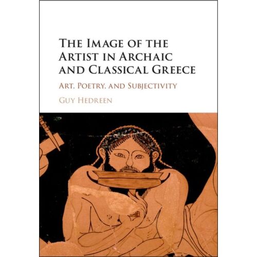The Image Of The Artist In Archaic And Classical Greece