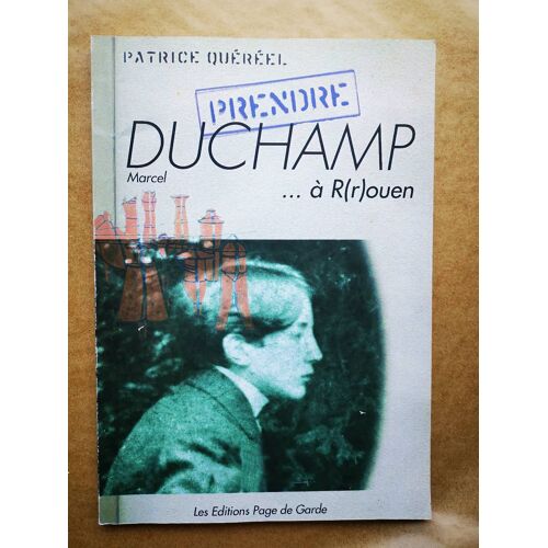 Prendre Duchamp (Marcel) À R(R)Ouen.