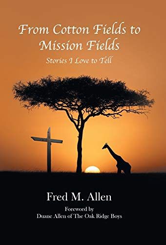 From Cotton Fields To Mission Fields