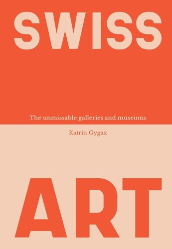 Swiss Art - The 44 Best Places To Enjoy Art In Switzerland