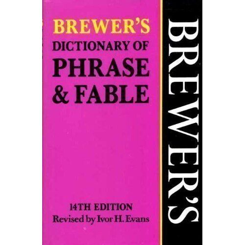 Brewer's Dictionary Of Phrase And Fable