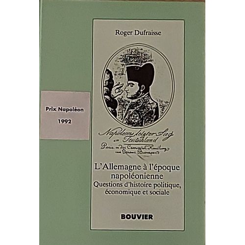 L'allemagne À L'époque Napoléonienne - Questions D'histoire Politique, Économique Et Sociale