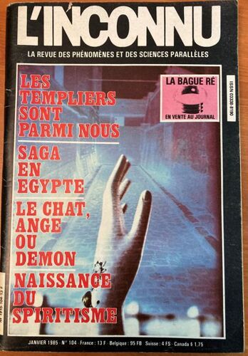 L'inconnu, La Revue Des Phénomènes Et Des Sciences Parallèles N 104 Janvier 1985