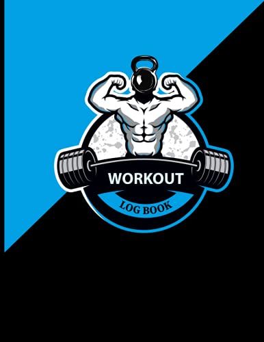 Workout Log Book: Guided Workout For Weelky Weight Training And Fitness For Men And Women