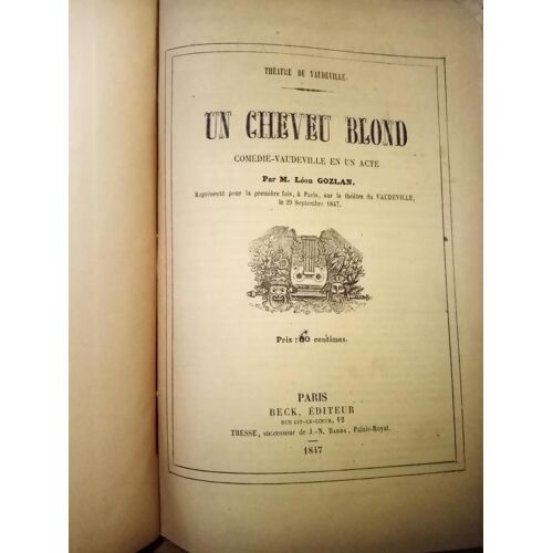 Leon Gozlan Beck Editeur 1847  Un Cheveu Blond Commedie Vaudeville En Un Acte