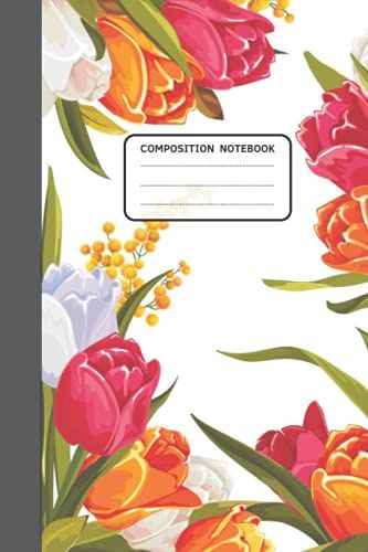 Composition Notebook: Flower - Notebook Journal College Flower Notebook Journal For Women, Girls And School Wide Rule - Flower Composition Notebook