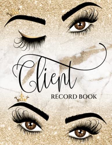 Client Record Book: Client Log Book For Lash Extensions, Brow Lift, Beauty Salon, Makeup Artist... Perfect Christmas Gift, Birthday Gift
