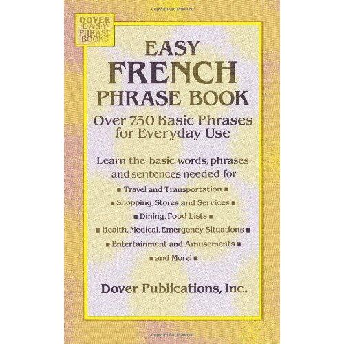 Easy French Phrase Book: Over 750 Basic Phrases For Everyday Use (Dover Easy Phrase Books)