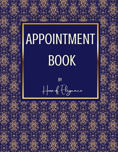House Of Elegance Weekly Appointment Book: Simple & Functional Planner | 3 Intervals Per Hour | 8am - 8pm | 6 Day Working Week | Beautifully Designed | Royal Blue